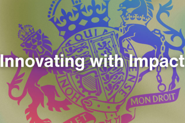 On a grainy yellow background is the UK Government Crest which is a gradient of pink and blue. Text over the Crest in bold white reads: Innovating with Impact. In the top right corner is the Government Communications logo in white.